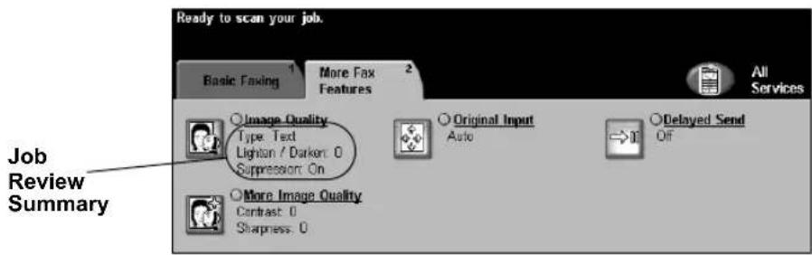 Ready to scan your job. Basic Faxing More Fax Features All Services Job Review Summary Image Quality Type Text Lighton / Darken: 0 Suppression: On Original Input Auto Delayed Send Off More Image Quality Contrast: 0 Sharpness: 0