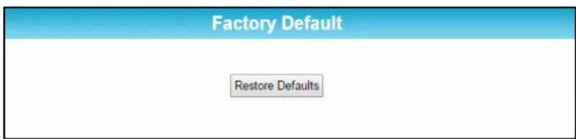 Factory Default Restore Defaults