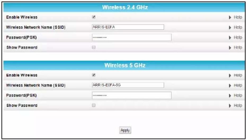 Wireless 2.4 GHz Enable Wireless Wireless Network Name (SSID) ARRIS-EOFA Password(PSK) .......... Show Password Help Help Help Wireless 5 GHz Enable Wireless Wireless Network Name (SSID) ARRIS-EOFA-5G Password(PSK) .......... Show Password Help Apply
