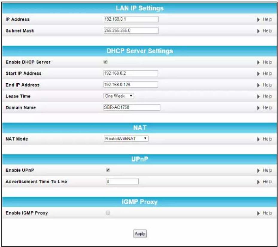 LAN IP Settings IP Address 192.168.0.1 Help Subnet Mask 255.255.255.0 Help DHCP Server Settings Enable DHCP Server ✓ Help Start IP Address 192.168.0.2 Help End IP Address 192.168.0.128 Help Lease Time One Week ✓ Help Domain Name SBR-AC1750 Help NAT NAT Mode RoutedWithNAT ✓ Help UPnP Enable UPnP ✓ Help Advertisement Time To Live 4 Help IGMP Proxy Enable IGMP Proxy ✓ Help Apply