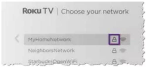 Roku TV | Choose your network MyHomeNetwork NeighborsNetwork StarbucksOpenWiFi