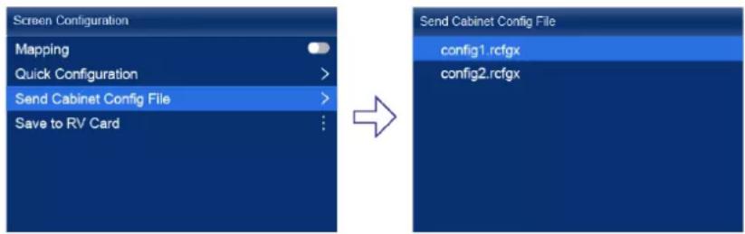 Screen Configuration Mapping Quick Configuration > Send Cabinet Config File > Save to RV Card Send Cabinet Config File config1.rcfgx config2.rcfgx