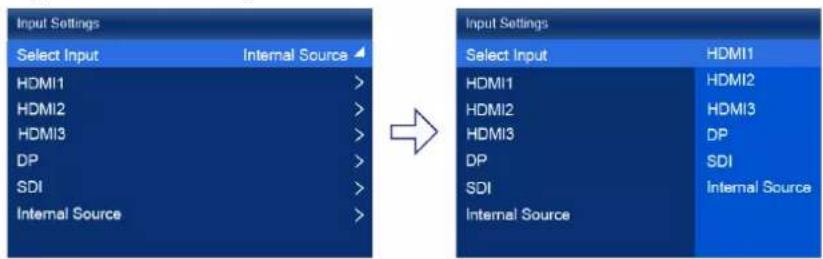 Input Settings Select Input Internal Source HDMI1 > HDMI2 > HDMI3 > DP > SDI > Internal Source >