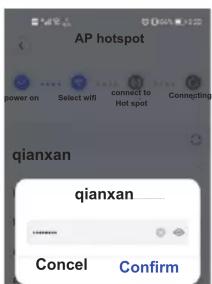 AP hotspot power on Select wifi connect to Hot spot Connecting qianxan qianxan_ Cancel Confirm