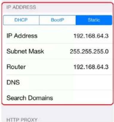 IP ADDRESS DHCP BootP Static IP Address 192.168.64.3 Subnet Mask 255.255.255.0 Router 192.168.64.3 DNS Search Domains HTTP PROXY