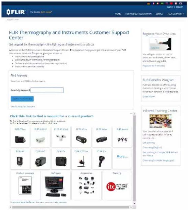 FLIR Thermography and Instruments Customer Support Center Get support for thermography, fire fighting and instruments products Welcome to the FLIR Instruments Customer Support Center. This portal will help you to get the world out of your FLIR Instruments products. The portal gives you access to: • Instruments to knowledge • Ask our support team (requires registration) • Software and documentation (requires registration) • Instruments service contacts Find Answers Search in our FAO to find answers. Search by Keyword Get All FLIR Answers See All Popular Answers Click this link to find a manual for a current product. To find a download for a current product, click on a picture. To find a download for a legacy product, click here. FLIR Benefits Program FLIR has decided to offer existing customers having a solid license for certain software a free upgrade. Drive Now Infrared Training Center Your premier educational and training resource for infrared camera use. Get training E-learning (English) Get training in Europe, Middle East and Africa E-learning (in Alaska language) Product catalogs Software Accessories Training ITC INFRANKS' TRAINING CENTER Importers legal customer reviews, warnings, and customs