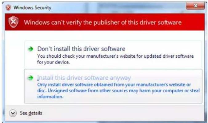 Windows security Windows can't verify the publisher of this driver software Don't install this driver software You should check your manufacturer's website for updated driver software for your device. Install this driver software anyway Only install driver software obtained from your manufacturer's website or disc. Unsigned software from other sources may harm your computer or steal information. See details