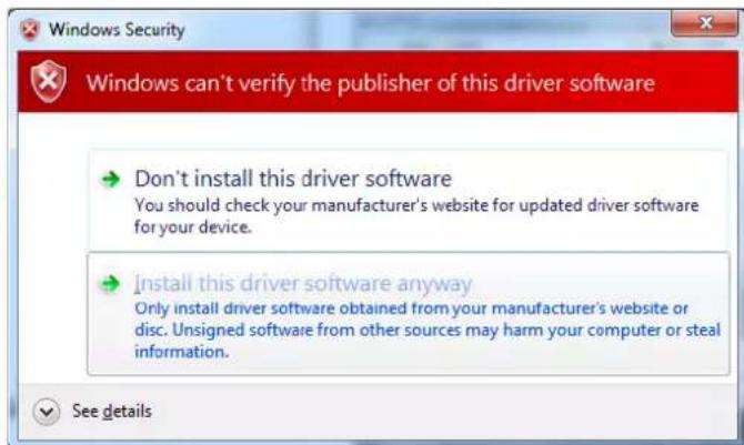Windows security Windows can't verify the publisher of this driver software Don't install this driver software You should check your manufacturer's website for updated driver software for your device. Install this driver software anyway Only install driver software obtained from your manufacturer's website or disc. Unsigned software from other sources may harm your computer or steal information. See details