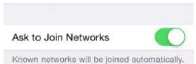 Ask to Join Networks Known networks will be joined automatically.