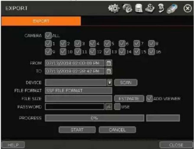 EXPORT CAMERA ✓ ALL ✓ 1 ✓ 2 ✓ 3 ✓ 4 ✓ 5 ✓ 6 ✓ 7 ✓ 8 ✓ 9 ✓ 10 ✓ 11 ✓ 12 ✓ 13 ✓ 14 ✓ 15 ✓ 16 FROM 07/13/2019 02:00:00 PM TO 07/13/2018 02:28:42 PM DEVICE SCAN FILE FORMAT SSF FILE FORMAT FILE SIZE ESTIMATE ✓ ADD VIEWER PASSWORD USE PROGRESS 0% START CANCEL HELP CLOSE