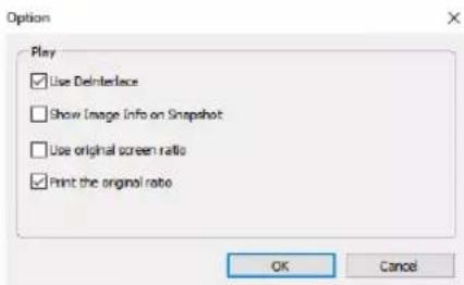 Option Play ✓ Use DeInterface □ Show Image Info on Snapshot □ Use original screen ratio ✓ Print the original ratio OK Cancel