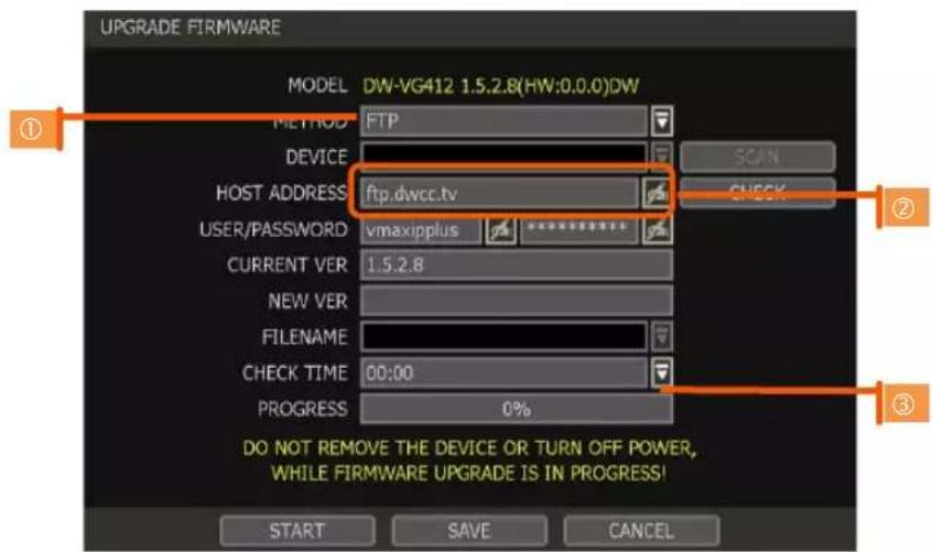 UPGRADE FIRMWARE MODEL DW-VG412 1.5.2.8(HW:0.0.0)DW METHOD FTP DEVICE HOST ADDRESS ftp.dwcc.tv USER/PASSWORD vmaxipplus ********* CURRENT VER 1.5.2.8 NEW VER FILENAME CHECK TIME 00:00 PROGRESS 0% DO NOT REMOVE THE DEVICE OR TURN OFF POWER, WHILE FIRMWARE UPGRADE IS IN PROGRESS! START SAVE CANCEL