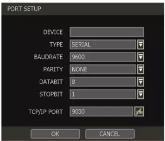 PORT SETUP DEVICE TYPE SERIAL BAUDRATE 9600 PARITY NONE DATABIT 8 STOPBIT 1 TCP/IP PORT 9030 OK CANCEL