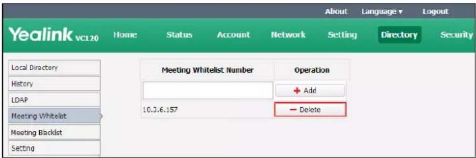 Yealink VCI20 Home Status Account Network Setting About Language▼ Logout Directory Security Local Directory History LDAP Meeting Whitelist Meeting Blacklist Setting Meeting Whitelist Number Operation 10.3.6.157 + Add - Delete