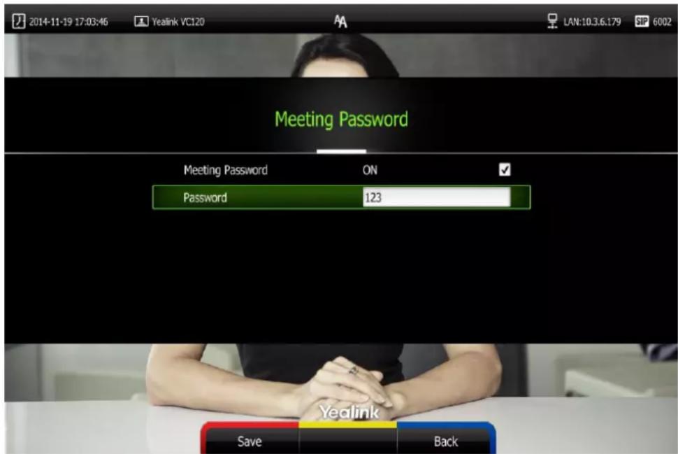 2014-11-19 17:03:46 Yealink VC120 LAN:10.3.6.179 SP 6002 Meeting Password Meeting Password ON ✓ Password 123 Yealink Save Back