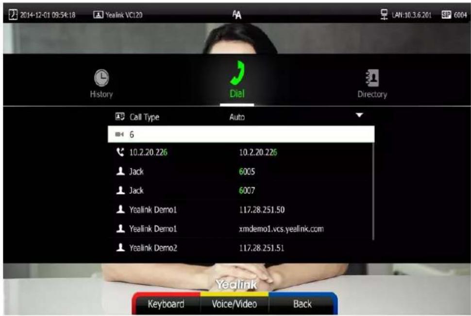 2014-12-01 09:54:18 Yealink VC120 LAN:10.3.6.201 SP 6004 History Dial Directory Call Type Auto 6 10.2.20.226 10.2.20.226 Jack 6005 Jack 6007 Yealink Demo1 117.28.251.50 Yealink Demo1 xmdemo1.vcs.yealink.com Yealink Demo2 117.28.251.51 Yealink Keyboard Voice/Video Back