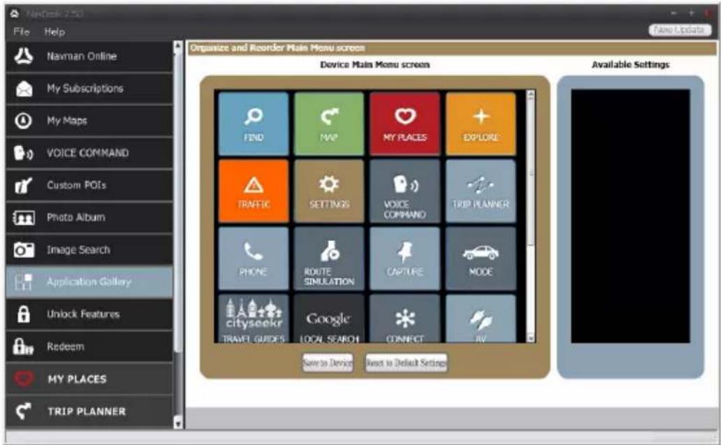 NavGen: 7.50 File Help Navman Online My Subscriptions My Maps VOICE COMMAND Custom POIs Photo Album Image Search Application Gallery Unlock Features Redeem MY PLACES TRIP PLANNER Organize and Recorder Main Menu screen Device Main Menu screen Available Settings Save to Device Next to Default Settings