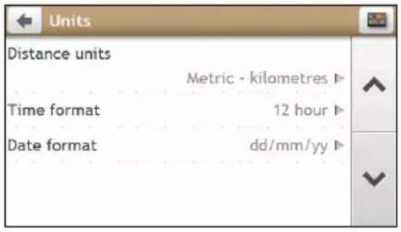 Units Distance units Metric - kilometres ▶ Time format 12 hour ▶ Date format dd/mm/yy ▶