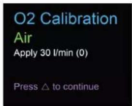 O2 Calibration Air Apply 30 l/min (0) Press △ to continue