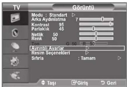 TV Görüntü Modu : Standart Arka Aydinlatma Kontrast 95 Parlaklik 45 Netlik 50 Renk 50 Top G 50 R 50 Avrintli Avarlar Resim Seçenekleri Sifirla : Tamam Taşı Giriş Geri