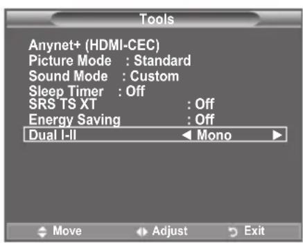 Tools Anynet+ (HDMI-CEC) Picture Mode : Standard Sound Mode : Custom Sleep Timer : Off SRS TS XT : Off Energy Saving : Off Dual I-II Mono Move Adjust Exit