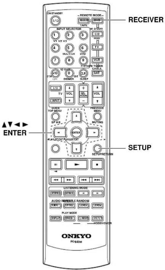 ON-STANDBY I/O REMOTE MODE RECEIVER TAPL DVD INPUT SELECTOR M D CON CD HDD V1 V2 V3 4 5 6 MULTICH DVD 7 8 9 C O TAPE TURER +10 10 11/12 0 CLF DATA CNT DINMER SLEEP TV VOL VOL INPUT OUTSIDE TOP MENU PREVIOUS MENU SP AB MUTING ENTER PLAYLIST CAT PLAYLIST CAT SETUPRETURN LISTENING MODE STEREO STFXO AUDIO RUBBLE RANDOM TICKI CTXO LEVEL LEVEL PLAY MODE DISPLAY ONCO LENGTH GRT LTR HODDYDVER ONKYO RC649M ▲▼◀▶ ENTER SETUP
