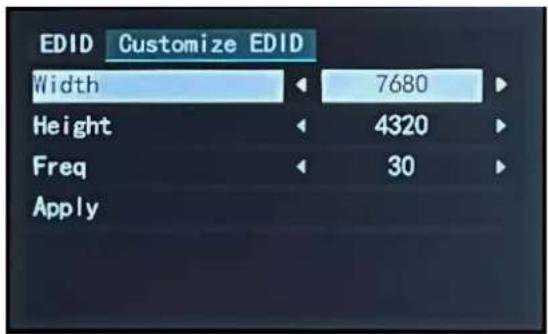 EDID Customize EDID Width 7680 Height 4320 Freq 30 Apply