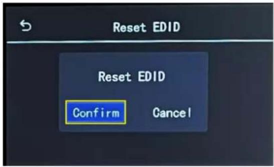 Reset EDID Reset EDID Confirm Cancel