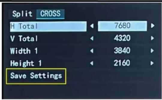 Split CROSS H Total 7680 V Total 4320 Width 1 3840 Height 1 2160 Save Settings