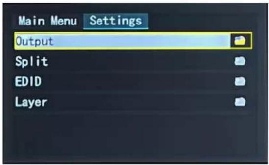 Main Menu Settings Output Split EDID Layer