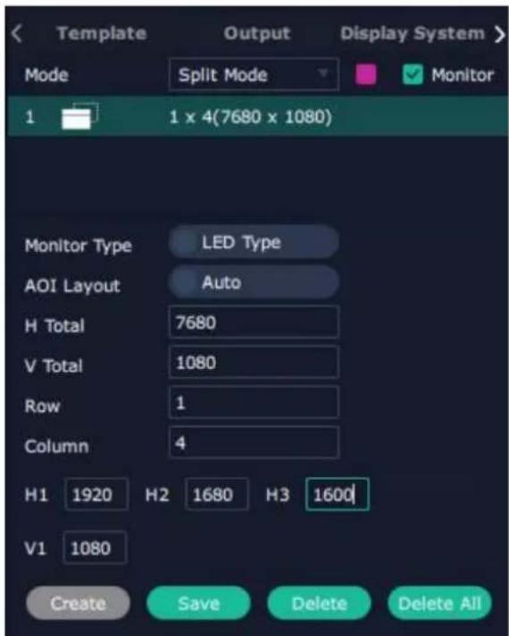 Template Output Display System Mode Split Mode Monitor 1 x 4(7680 x 1080) Monitor Type LED Type AOI Layout Auto H Total 7680 V Total 1080 Row 1 Column 4 H1 1920 H2 1680 H3 1600 V1 1080 Create Save Delete Delete All
