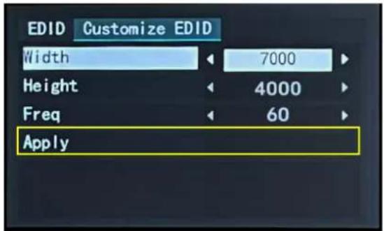 EDID Customize EDID Width 7000 Height 4000 Freq 60 Apply