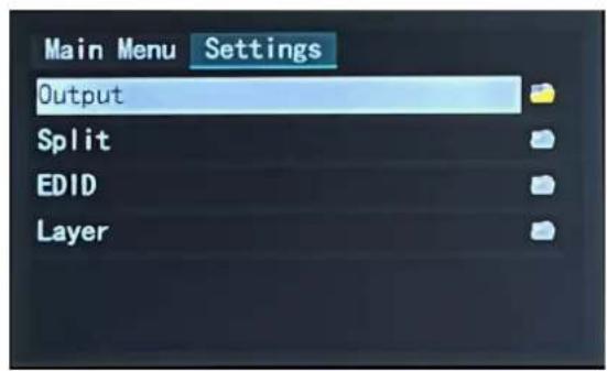 Main Menu Settings Output Split EDID Layer