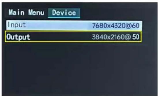 Main Menu Device Input 7680x4320@60 Output 3840x2160@50