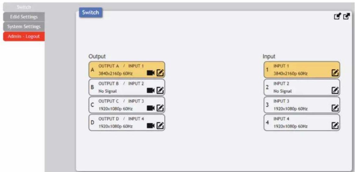 Switch Edid Settings System Settings Admin - Logout Switch Output A OUTPUT A / INPUT 1 3840x2160p 60Hz B OUTPUT B / INPUT 2 No Signal C OUTPUT C / INPUT 3 1920x1080p 60Hz D OUTPUT D / INPUT 4 1920x1080p 60Hz Input 1 INPUT 1 3840x2160p 60Hz 2 INPUT 2 No Signal 3 INPUT 3 1920x1080p 60Hz 4 INPUT 4 1920x1080p 60Hz