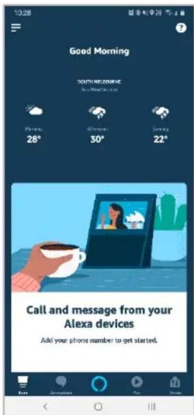 10:28 Good Morning SOUTH MOBING An All-Meals Rainfall 28° Airfall 30° Winter 22° Call and message from your Alexa devices Add your phone number to get started.