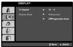 DISPLAY TV Aspect 16 : 9 Display Mode Wildstream OffProgressive Scan Move Select