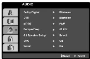 AUDIO Dolby Digital ▶ Bitstream DTS ▶ Bitstream MPEG ▶ PCM Sample Freq. ▶ 48 kHz S.I Speaker Setup ▶ Select DRC ▶ On Vocal ▶ On Move ▶ Select