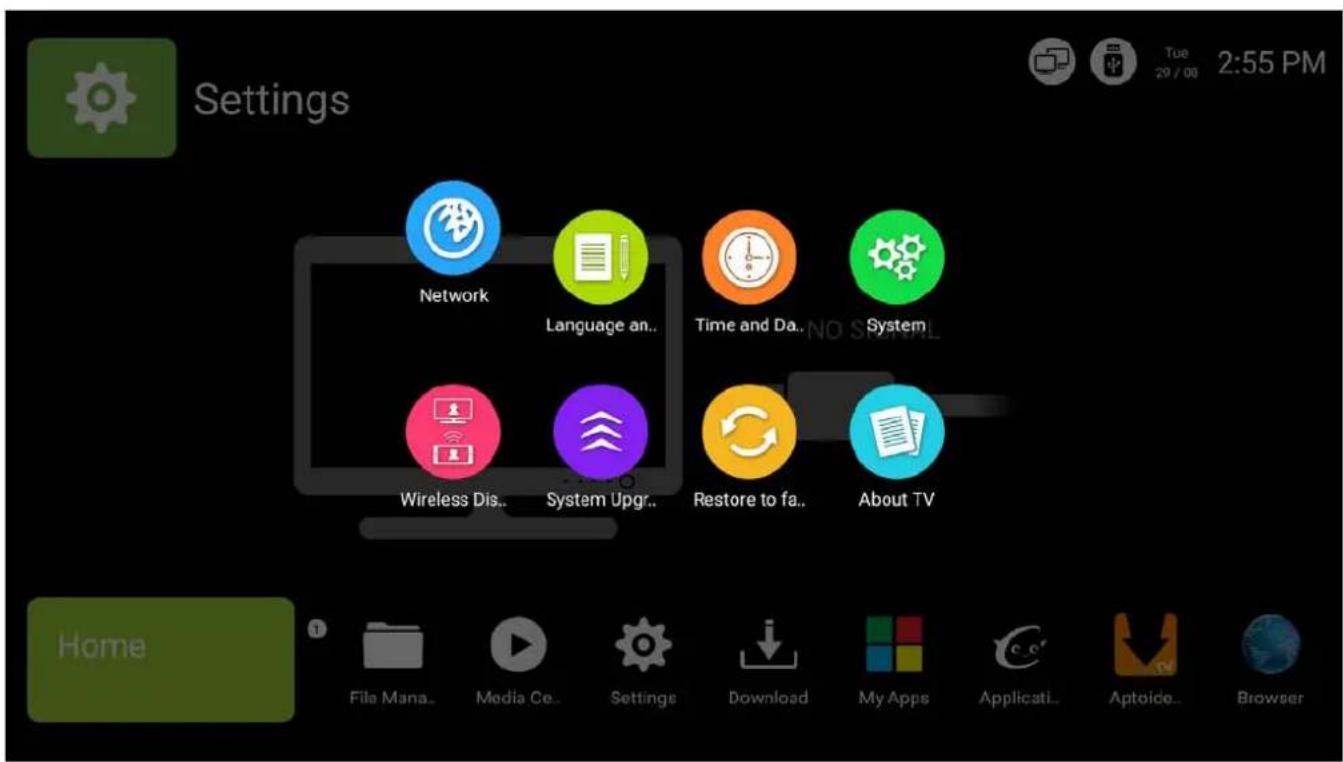 Settings Network Language an.. Time and Da.. System Wireless Dis.. System Upgr.. Restore to fa.. About TV Home File Mana.. Media Ce.. Settings Download My Apps Applicati.. Aptioide.. Browser Tue 29 / 00 2:55 PM