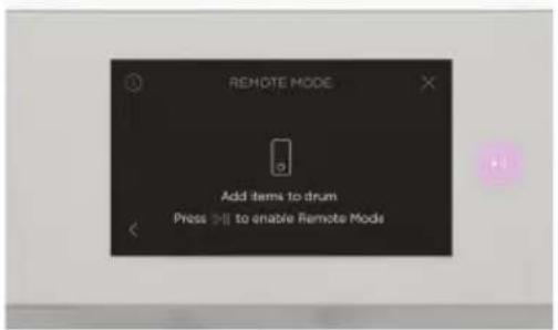 REMOTE MODE Add items to drum Press >>!! to enable Remote Mode