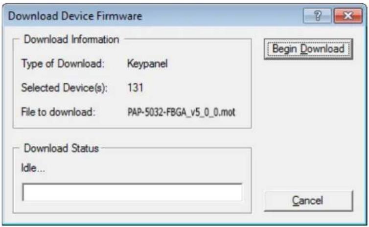Download Device Firmware Download Information Type of Download: Keypanel Selected Device(s): 131 File to download: PAP-5032-FBGA_v5_0_0.mot Download Status Idle... Begin Download Cancel