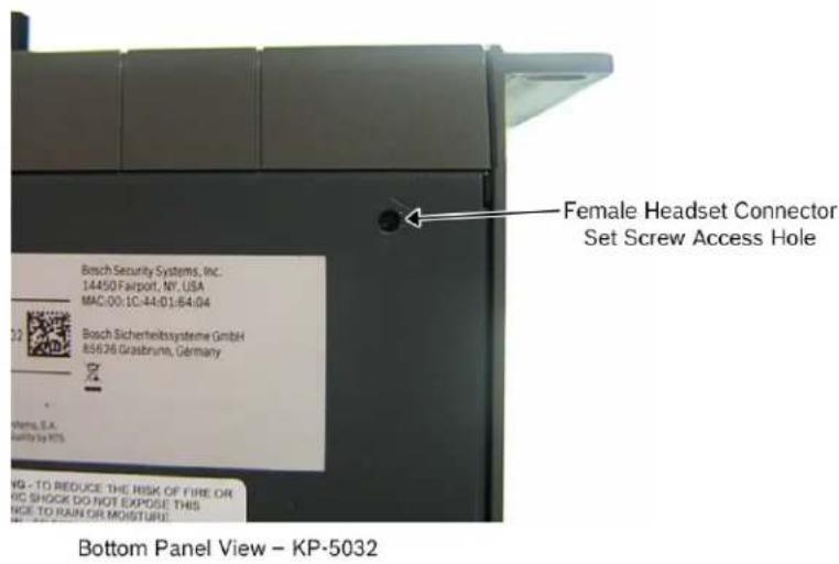 Female Headset Connector Set Screw Access Hole Bosch Security Systems, Inc. 14450 Fairport, NY, USA MAC:00:1C-44-01-64-04 Bosch Sicherheitssysteme GmbH 85626 Grasbrunn, Germany Bottom Panel View - KP-5032