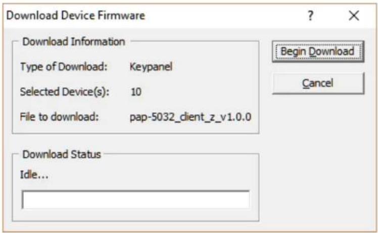 Download Device Firmware Download Information Type of Download: Keypanel Selected Device(s): 10 File to download: pap-5032_client_z_v1.0.0 Download Status Idle... Begin Download Cancel