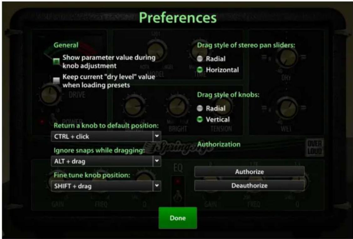 Preferences General Show parameter value during knob adjustment Keep current "dry level" value when loading presets Return a knob to default position: CTRL + click Ignore snaps while dragging: ALT + drag Fine tune knob position: SHIFT + drag Drag style of stereo pan sliders: Radial Horizontal Drag style of knobs: Radial Vertical Authorization Deauthorize Done