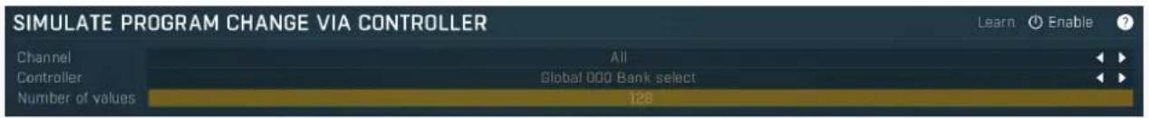 SIMULATE PROGRAM CHANGE VIA CONTROLLER Channel All Controller Global 000 Bank select Number of values 128 Learn Enable