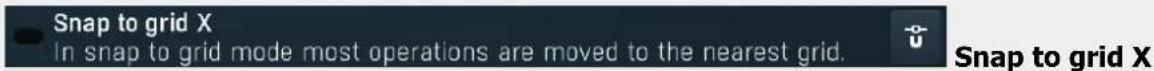 Snap to grid X In snap to grid mode most operations are moved to the nearest grid.