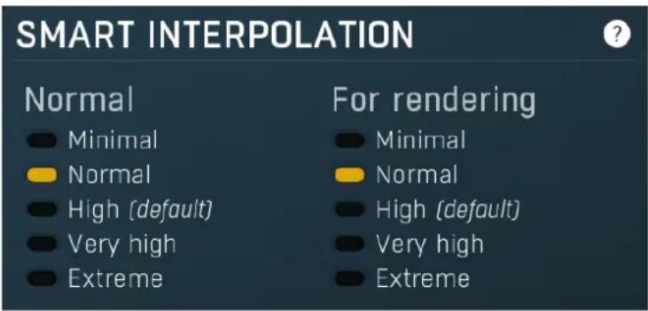 SMART INTERPOLATION Normal Minimal Normal High (default) Very high Extreme For rendering Minimal Normal High (default) Very high Extreme