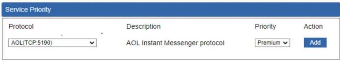 Service Priority Protocol AOL(TCP:5190) Description AOL Instant Messenger protocol Priority Premium Action Add