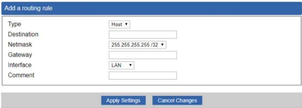 Add a routing rule Type Host ▼ Destination Netmask 255.255.255.255 /32 ▼ Gateway Interface LAN ▼ Comment Apply Settings Cancel Changes