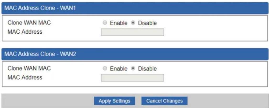 MAC Address Clone - WAN1 Clone WAN MAC MAC Address Enable Disable MAC Address Clone - WAN2 Clone WAN MAC MAC Address Enable Disable Apply Settings Cancel Changes